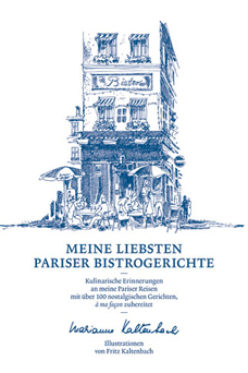 Marianne Kaltenbach: Meine liebsten Pariser Bistrogerichte